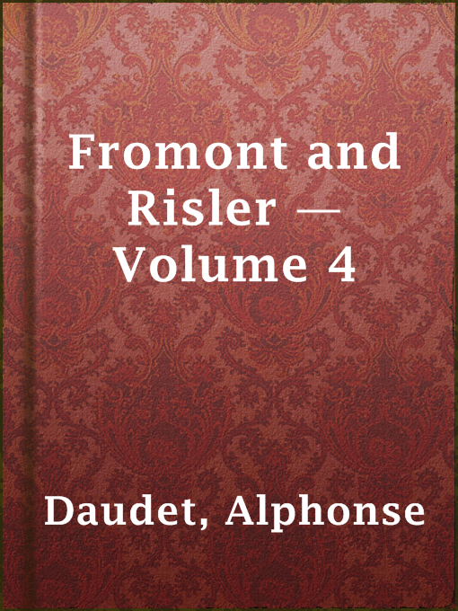 Title details for Fromont and Risler — Volume 4 by Alphonse Daudet - Available